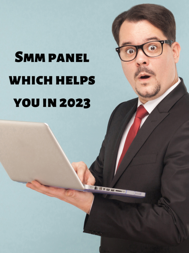 Smm panel which helps you in 2023