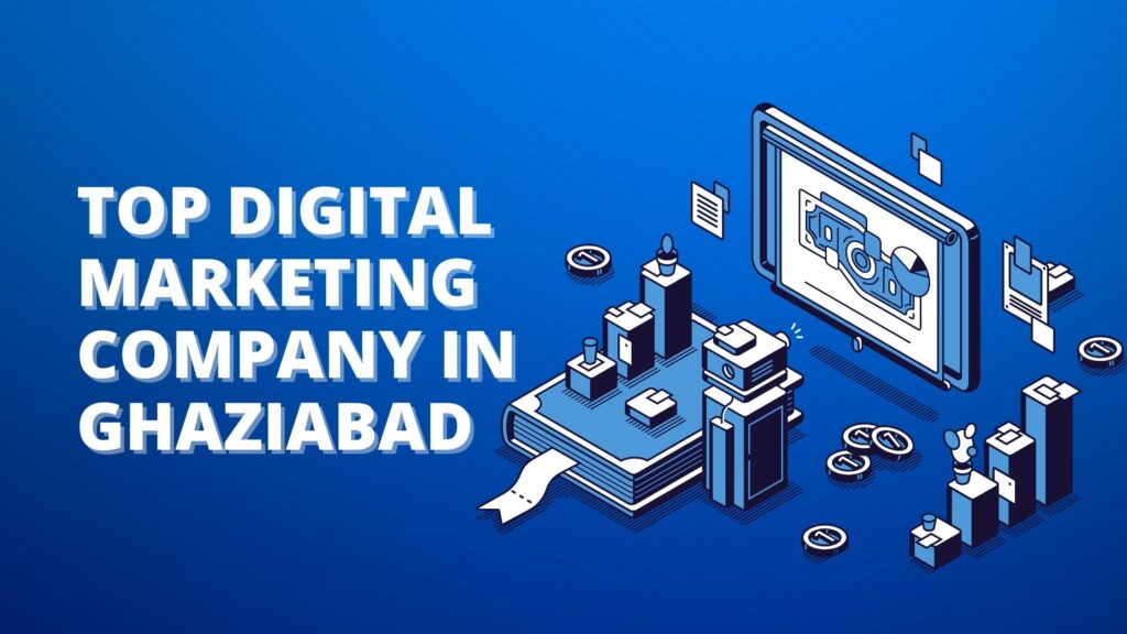 Top digital marketing company in Ghaziabad